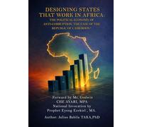 Designing States that Work in Africa: The Political Economy of Anti-Corruption: The Case of Cameroon