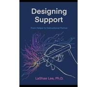 Designing Support: From Helper to Instructional Partner (Human Learning by Design™)