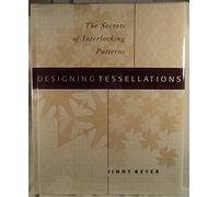 Designing Tessellations: The Secrets of Interlocking Patterns (QuiltDigest Press)