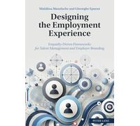 Designing the Employment Experience: Empathy-Driven Frameworks for Talent Management and Employer Branding