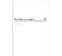 Designing the Obvious:A Common Sense Approach to Web & Mobile Application Design