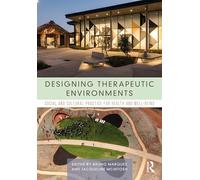 Designing Therapeutic Environments: Social and Cultural Practice for Health and Well-Being