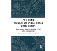 Designing Trans-Generational Urban Communities: An Approach towards Inclusive Cities in the Indian Context