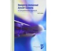 Designing Unmanned Aircraft Systems: A Comprehensive Approach