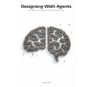 Designing With Agents: How Agentic Al Is Redefining the Role of Designers (Human Vs Ai Books)