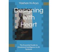 Designing with Heart: The Essential Guide to Emotional Intelligence in AI Systems