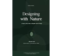 Designing with Nature: Designing Spaces Rooted in Nature and Wellbeing
