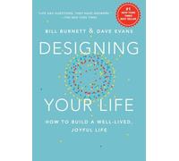 Designing Your Life: How to Build a Well-Lived, Joyful Life