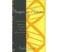 Designs on Nature: Science and Democracy in Europe and the United States by Sheila Jasanoff (2005-05-29)