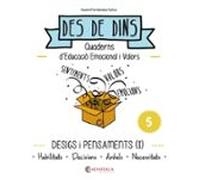 desigs i pensaments (i): des de dins 5 (habilitats-decisions- anhels-n