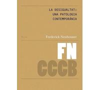 DESIGUALDAD, LA: UNA PATOLOGIA CONTEMPORANEA (BREUS CCCB)