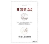 Desigualdad: Lo que todo el mundo debería saber sobre la distribución de los ingresos y la riqueza (Deusto)