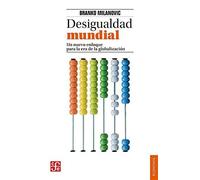 Desigualdad Mundial - Un Nuevo Enfoque Para La Era De La Globalizacion (Economia (fce))