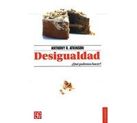 DESIGUALDAD ¿QUÉ PODEMOS HACER?: ¿qué Podemos Hacer? (Economia (fce))