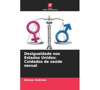 Desigualdade nos Estados Unidos: Cuidados de saúde sexual