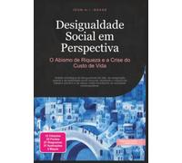 Desigualdade Social em Perspectiva: O Abismo de Riqueza e a Crise do Custo de Vida (Sociologia)