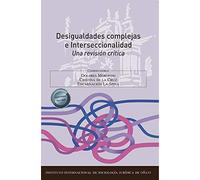 Desigualdades complejas e Interseccionalidad: Una revisión crítica (SIN COLECCION)