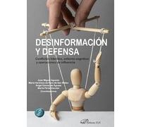 Desinformación y defensa. Conflictos híbridos, entorno cognitivo y operaciones de influencia