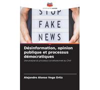 Désinformation, opinion publique et processus démocratiques: Une analyse du processus constitutionnel au Chili