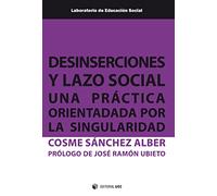 Desinserciones y lazo social: Una práctica orientada por la singularidad: 26 (Laboratorio de Educación Social)