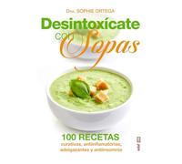 DESINTOXÍCATE CON SOPAS. 100 RECETAS CURATIVAS, ANTINFLAMATORIAS, ADELGZANATES Y ANTIINSOMNIO (Plus Vitae)