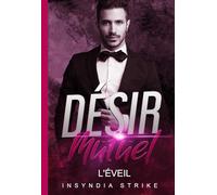 DÉSIR MUTUEL: L'ÉVEIL: BILLIONAIRE HOMOROMANCE & TEMPÉTUEUX - TOME I