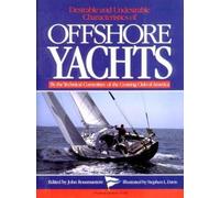 Desirable and Undesirable Characteristics of the Offshore Sailing Yacht (A Nautical Quarterly Book)
