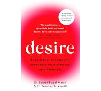 Desire: A guide to libido in any relationship, at any age
