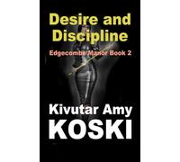 Desire and Discipline: Edgecombe Manor Book 2