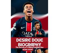 DESIRE DOUE BIOGRAPHY: The Journey of a Rising Football Star