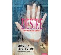 Desire: How far it can take it?