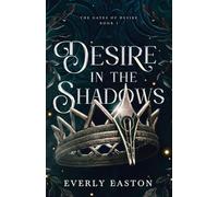 Desire in the Shadows: A Fated Mates, Portal Romantasy: 1 (The Gates of Desire)