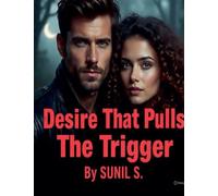 Desire That Pulls The Trigger