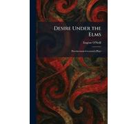 Desire Under the Elms: Provincetown-Greenwich Plays