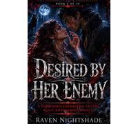 DESIRED BY HER ENEMY: A Forbidden Enemies to Lovers Wolf Shifter Romance: 3 (The Nightveil Pack Chronicles)