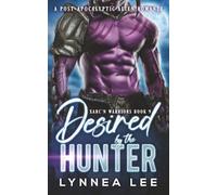 Desired by the Hunter: A Post-Apocalyptic Alien Romance (Xarc'n Warriors)