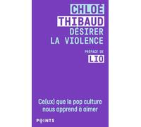 Désirer la violence: Ce(ux) que la pop culture nous apprend à aimer (Points Féministe)