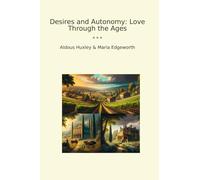 Desires and Autonomy: Love Through the Ages (Classic Bundles)
