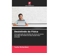 Desistindo da Física: Uma exploração das decisões dos alunos do ensino secundário de Ontário de (não) estudar física avançada