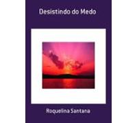 Desistindo Do Medo (ebook)