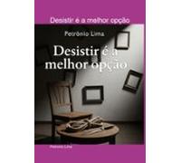 Desistir É A Melhor Opção (ebook)