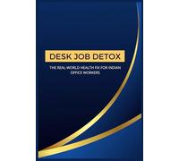 Desk Job Detox: Simple Daily Routines to Eliminate Fatigue, Improve Posture, and Boost Productivity
