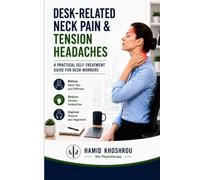 Desk-Related Neck Pain & Tension Headaches: A Practical Self-Treatment Guide for Desk Workers