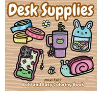 Desk Supplies A Bold and Easy Coloring Book: Cute Stationary, Office Supplies, School Materials (Bold and Easy Coloring Books by Moni Katt)