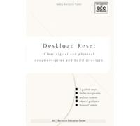 Deskload Reset: Clear digital and physical document-piles and build structure.