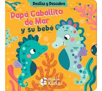 Desliza y descubre: Papá Caballito de Mar y su bebé