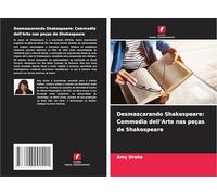 Desmascarando Shakespeare: Commedia dell'Arte nas peças de Shakespeare