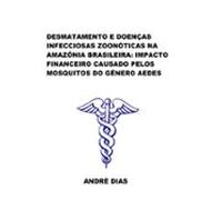 Desmatamento E Doenças Infecciosas Zoonóticas Na Amazônia Brasileira: