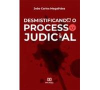 Desmistificando O Processo Judicial (ebook)