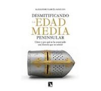 Desmitificando La Edad Media Peninsular